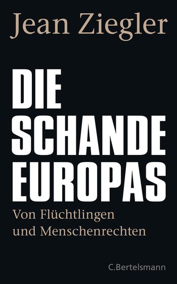 Die Schande Europas von Jean Ziegler