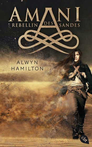 AMANI - Rebellin des Sandes von Alwyn Hamilton