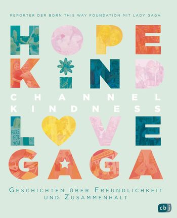 Channel Kindness - Geschichten über Freundlichkeit und Zusammenhalt von Born this Way Foundation, Lady Gaga