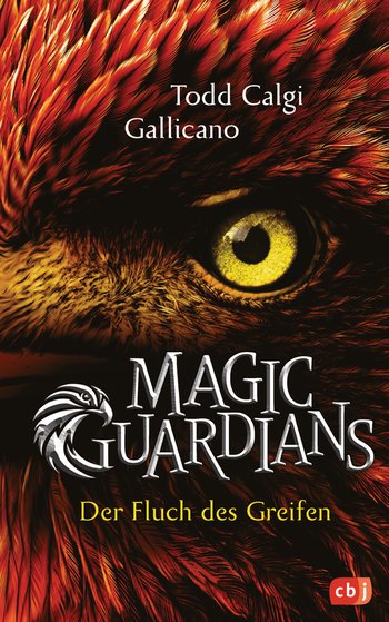 Magic Guardians - Der Fluch des Greifen von Todd Calgi Gallicano