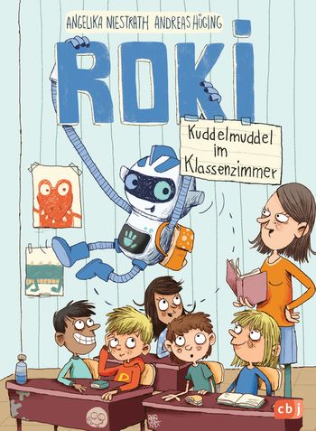 ROKI - Kuddelmuddel im Klassenzimmer von Andreas Hüging, Angelika Niestrath