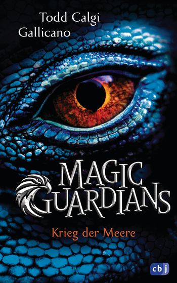 Magic Guardians - Krieg der Meere von Todd Calgi Gallicano