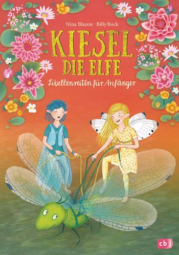 Kiesel, die Elfe - Libellenreiten für Anfänger von Nina Blazon