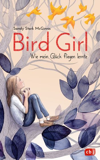Bird Girl - Wie mein Glück fliegen lernte von Sandy Stark-McGinnis
