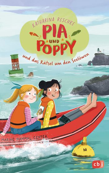 Pia & Poppy und das Rätsel um den Seelöwen von Katharina Reschke
