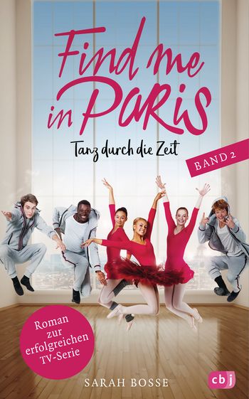 Find me in Paris - Tanz durch die Zeit (Band 2) von Sarah Bosse