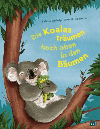 Die Koalas träumen hoch oben in den Bäumen von Sabine Ludwig
