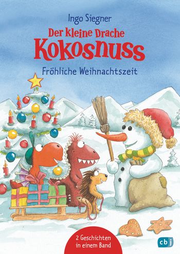 Der kleine Drache Kokosnuss - Fröhliche Weihnachtszeit von Ingo Siegner