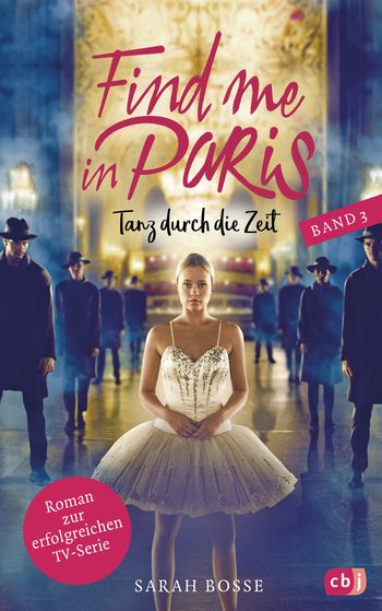 Find me in Paris - Tanz durch die Zeit (Band 3) von Sarah Bosse