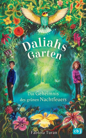 Daliahs Garten - Das Geheimnis des grünen Nachtfeuers von Fabiola Turan