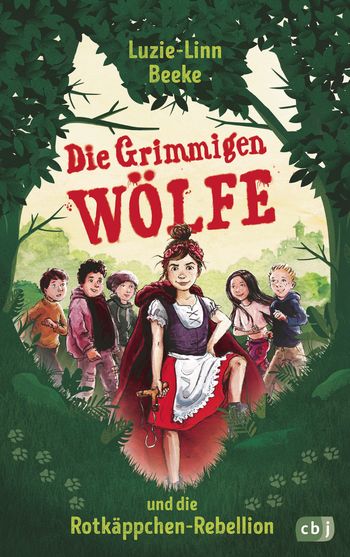 Die Grimmigen Wölfe und die Rotkäppchen-Rebellion von Luzie-Linn Beeke