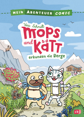 Mein Abenteuercomic - Mops und Kätt erkunden die Berge von Vera Schmidt