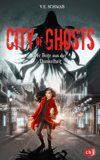 City of Ghosts - Der Bote aus der Dunkelheit von V. E. Schwab