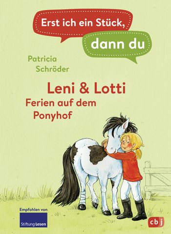 Erst ich ein Stück, dann du - Leni & Lotti - Ferien auf dem Ponyhof von Patricia Schröder
