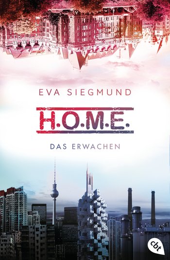 H.O.M.E. - Das Erwachen von Eva Siegmund