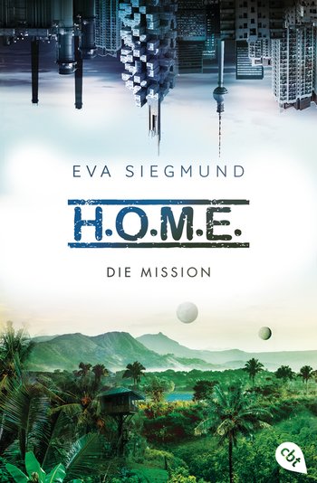 H.O.M.E. - Die Mission von Eva Siegmund