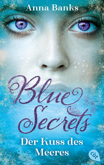 Blue Secrets – Der Kuss des Meeres von Anna Banks