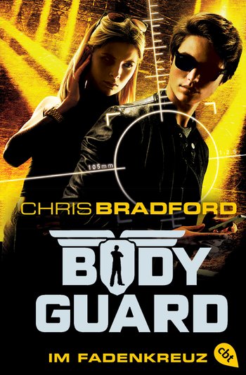 Bodyguard - Im Fadenkreuz von Chris Bradford