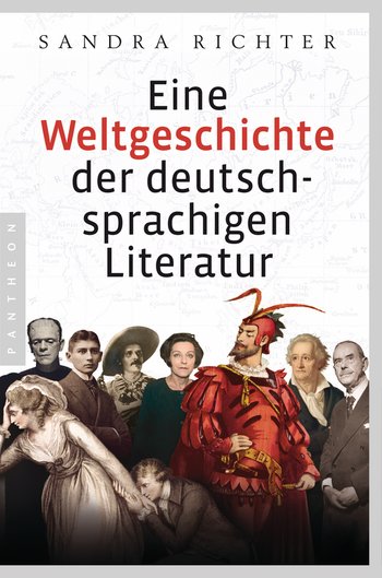 Eine Weltgeschichte der deutschsprachigen Literatur von Sandra Richter