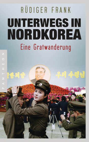 Unterwegs in Nordkorea von Rüdiger Frank
