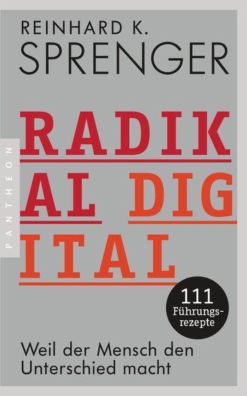 Radikal digital von Reinhard K. Sprenger
