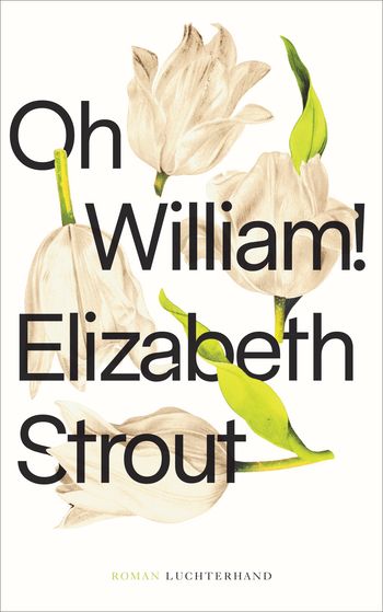 Oh, William! von Elizabeth Strout