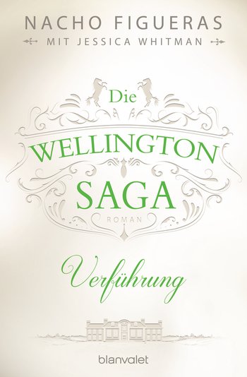 Die Wellington-Saga - Verführung