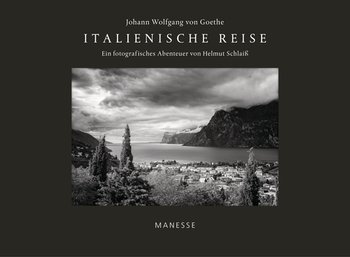 Italienische Reise von Johann Wolfgang von Goethe, Helmut Schlaiß