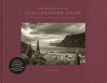 Italienische Reise – Luxusausgabe mit signiertem FineArtPrint von Johann Wolfgang von Goethe, Helmut Schlaiß