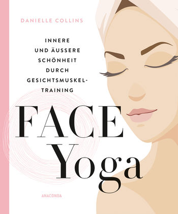 Face Yoga von Danielle Collins