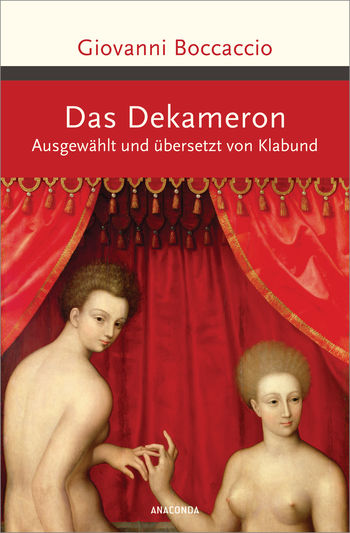 Das Dekameron. Ausgewählt und übersetzt von Klabund von Giovanni Boccaccio