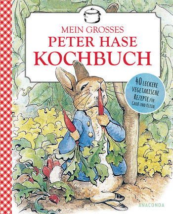 Beatrice Potter: Mein großes Peter-Hase-Kochbuch von Beatrix Potter