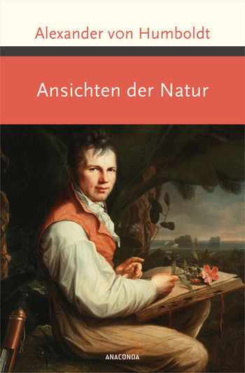 Ansichten der Natur von Alexander von Humboldt