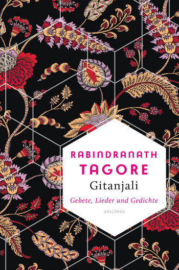 Gitanjali - Gebete, Lieder und Gedichte von Rabindranath Tagore