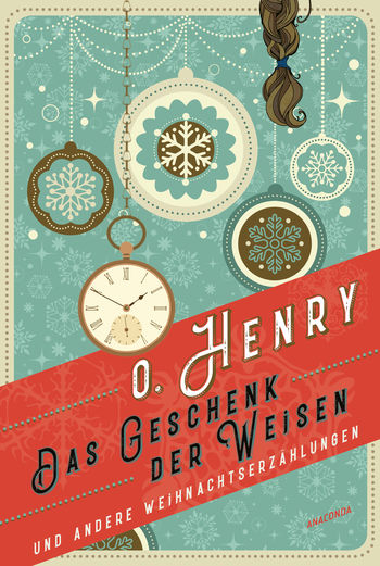 Das Geschenk der Weisen und andere Weihnachtserzählungen von O. Henry