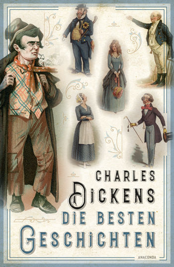 Charles Dickens - Die besten Geschichten von Charles Dickens