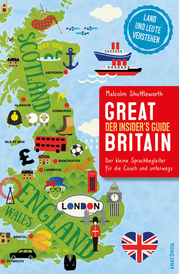 Great Britain. Der Insider's Guide - Der kleine Sprachbegleiter für die Couch und unterwegs von Malcolm Shuttleworth