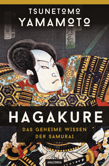 Hagakure - Das geheime Wissen der Samurai von Tsunetomo Yamamoto