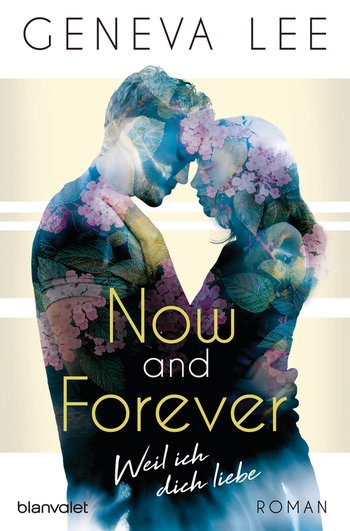 Now and Forever - Weil ich dich liebe von Geneva Lee