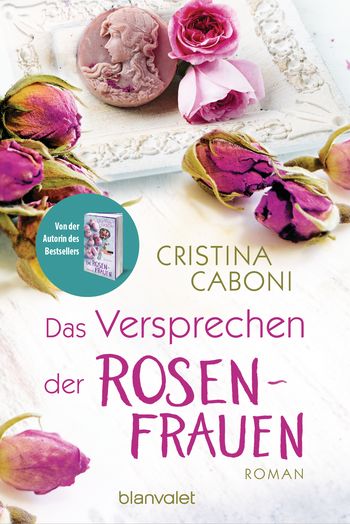 Das Versprechen der Rosenfrauen von Cristina Caboni