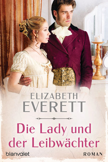 Die Lady und der Leibwächter von Elizabeth Everett