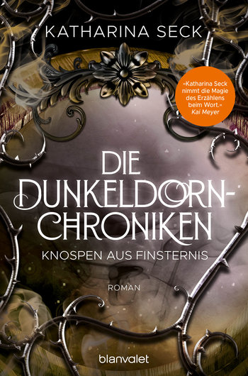 Die Dunkeldorn-Chroniken - Knospen aus Finsternis von Katharina Seck