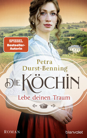 Die Köchin - Lebe deinen Traum von Petra Durst-Benning