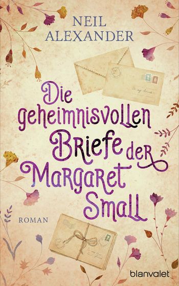Die geheimnisvollen Briefe der Margaret Small von Neil Alexander