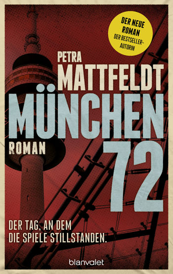 München 72 - Der Tag, an dem die Spiele stillstanden. von Petra Mattfeldt