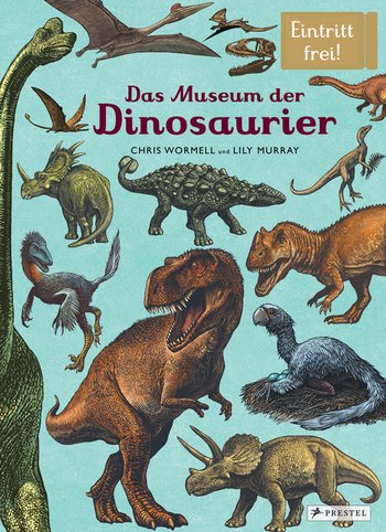 Das Museum der Dinosaurier von Lily Murray, Chris Wormell