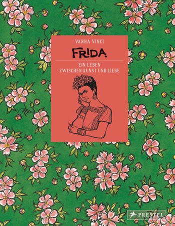 Frida - Ein Leben zwischen Kunst und Liebe von Vanna Vinci
