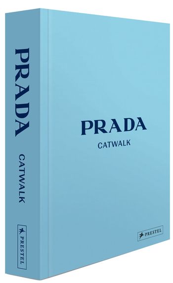 Prada Catwalk - Die Kollektionen von Susannah Frankel