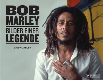 Bob Marley: Bilder einer Legende. Mit vielen unveröffentlichten Bildern aus dem Familienarchiv. von David Ziggy Marley