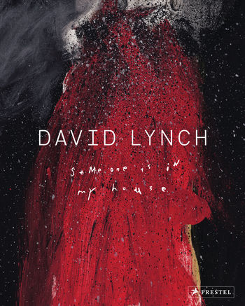 David Lynch. Someone is in my House von David Lynch, Kristine McKenna, Stijn Huijts, Petra Giloy-Hirtz